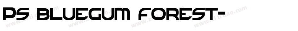 PS Bluegum Forest字体转换